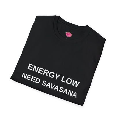 Energy Low, Need Savasana - T-Shirt
