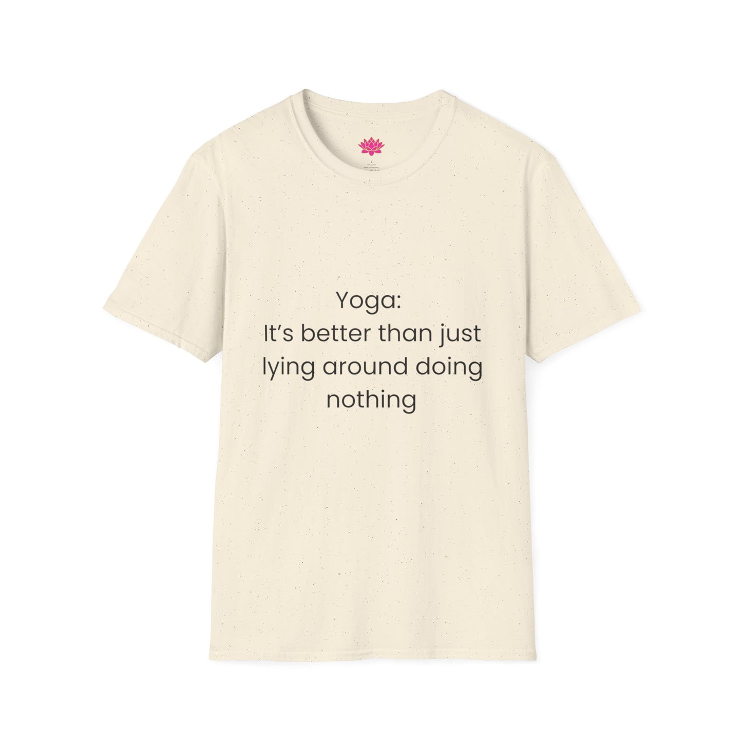 Yoga: It's better than lying around doing nothing - T-shirt