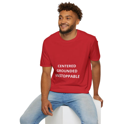 Centered, Grounded, Unstoppable - T-shirt