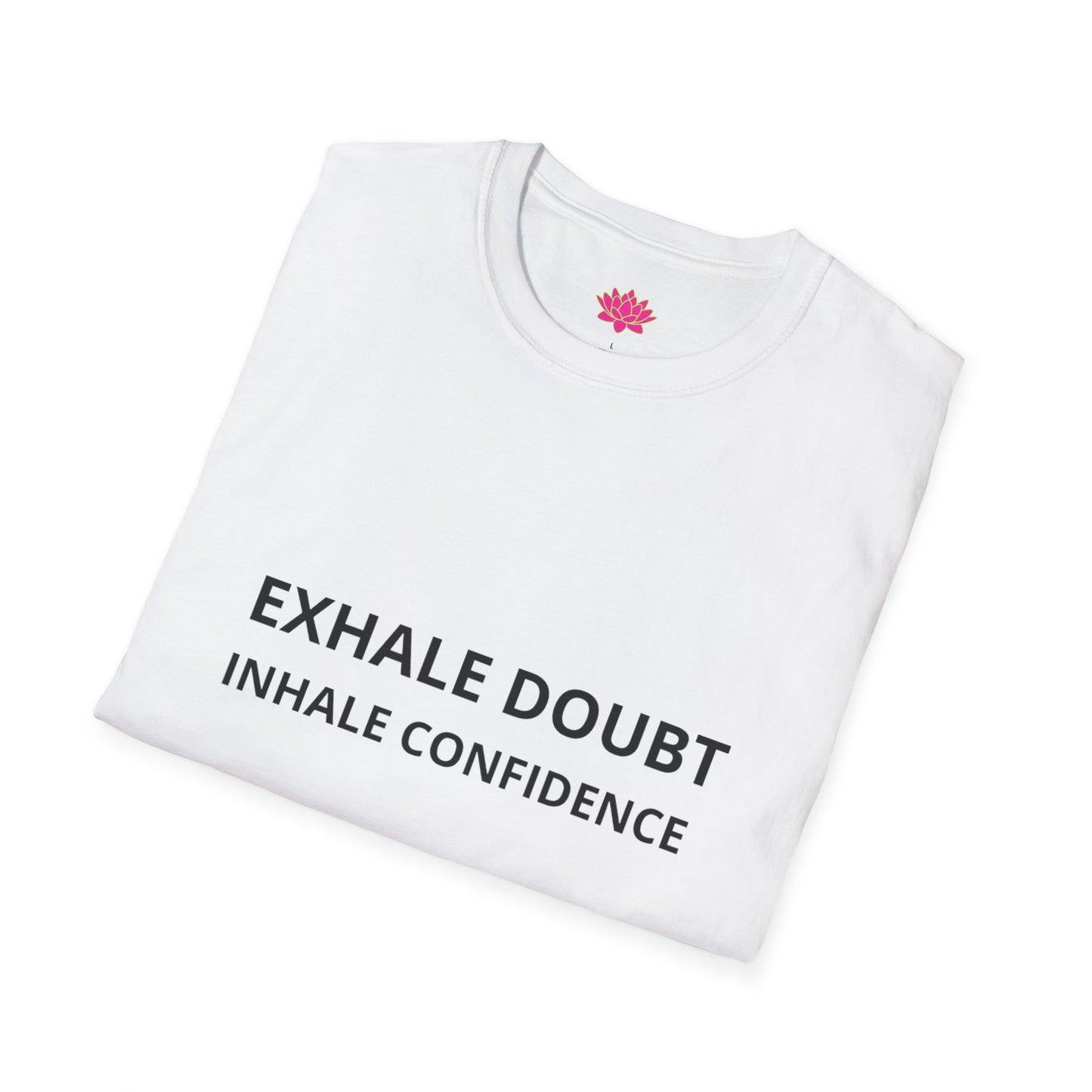 Exhale Doubt, Inhale Confidence - T-shirt