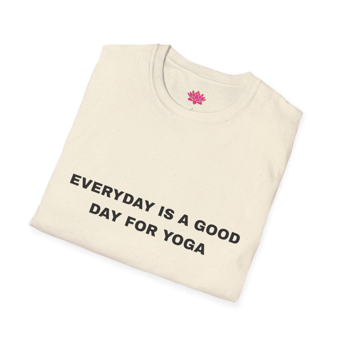 Everyday is a Good Day for Yoga - T-Shirt
