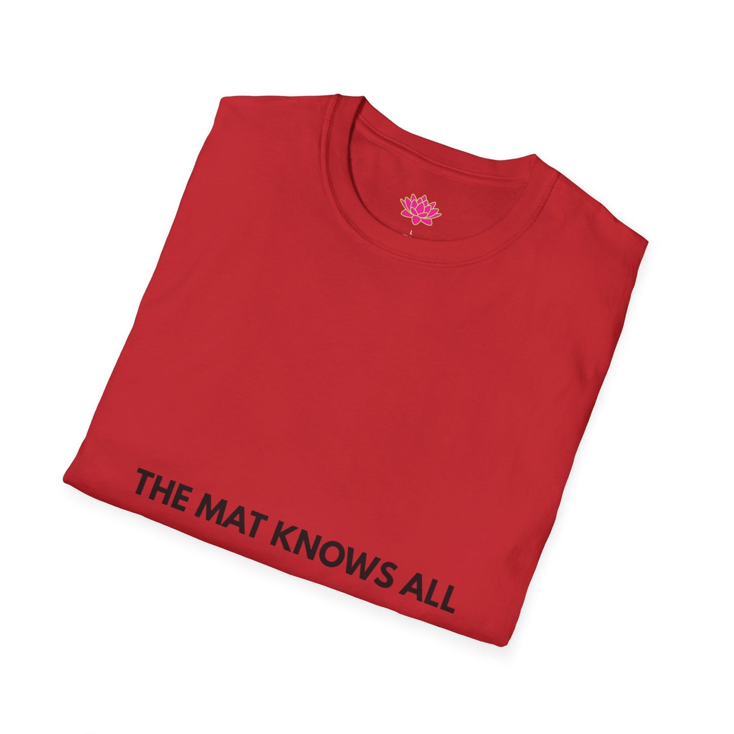 The Mat Knows All - T-Shirt