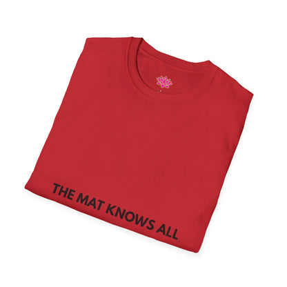 The Mat Knows All - T-Shirt