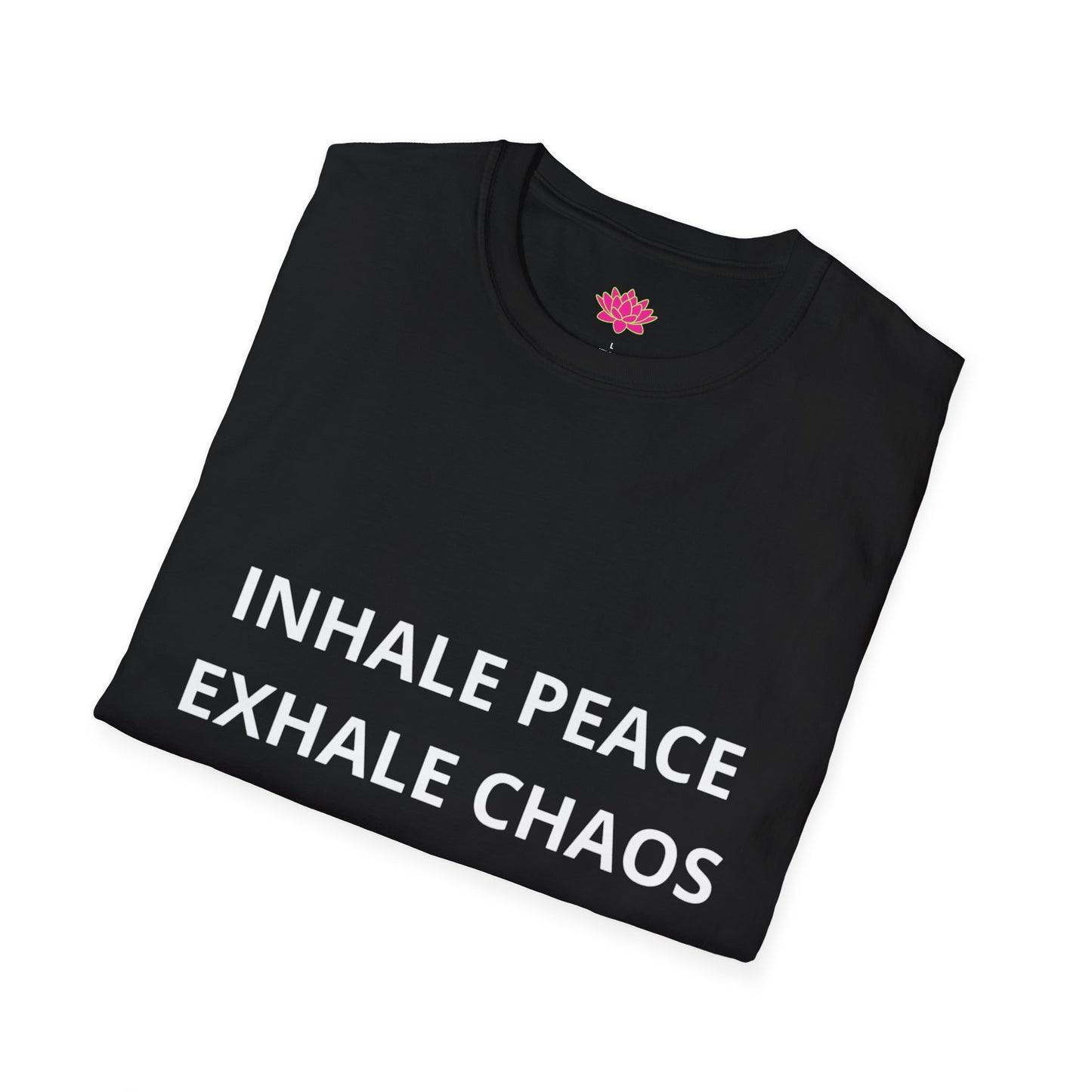 Inhale Peace Exhale Chaos - T-Shirt