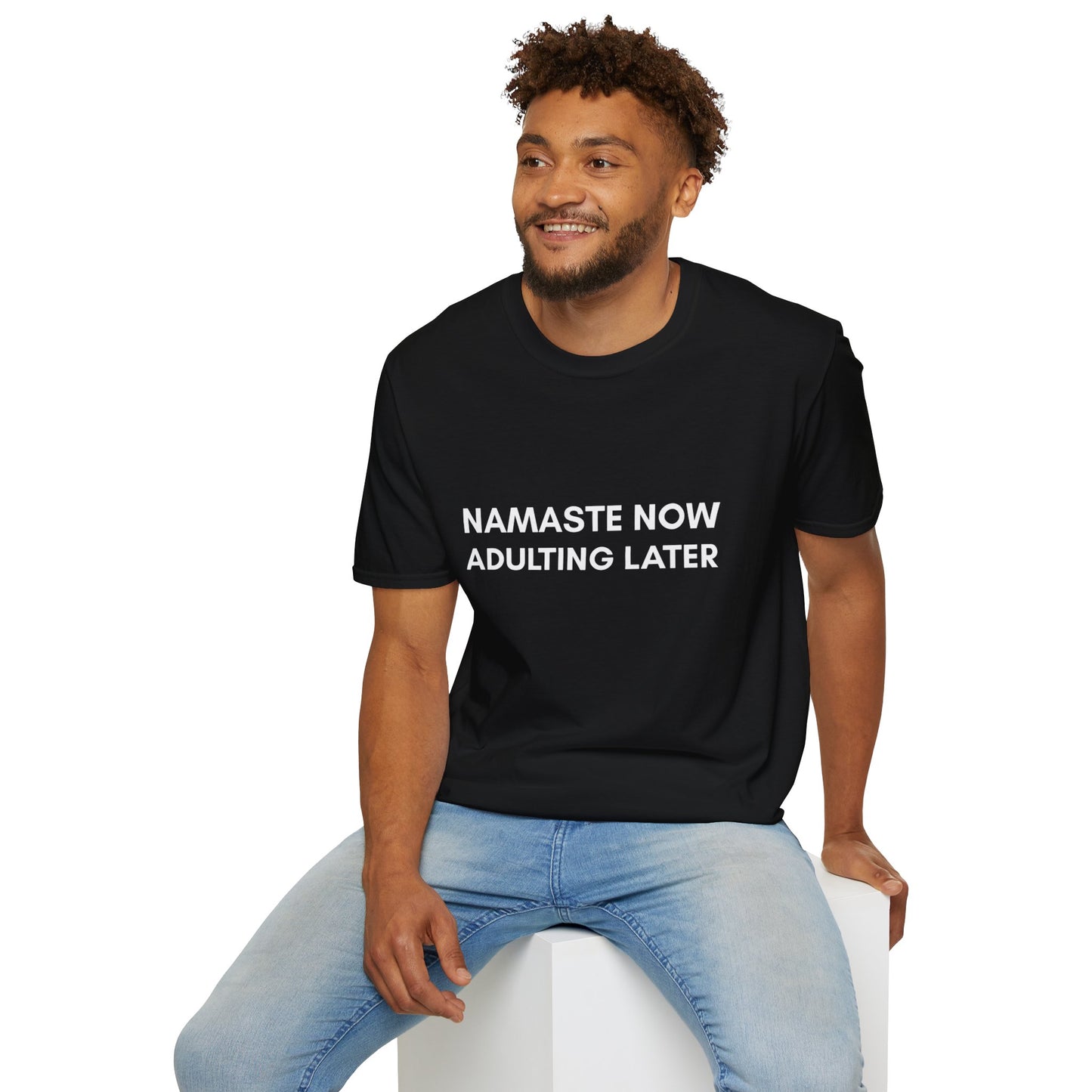 Namaste Now, Adulting Later - T-Shirt