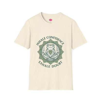 Inhale Confidence, Exhale Doubt - T-Shirt