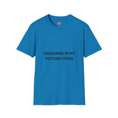 Savasana Is My Victory Pose - T-shirt