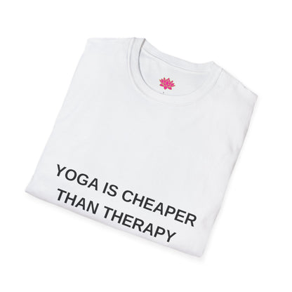 Yoga Is Cheaper Than Therapy - T-shirt