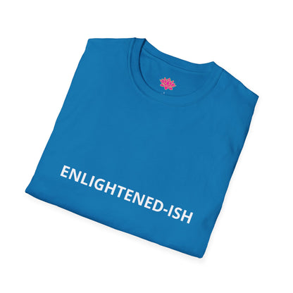 Enlightened-Ish - T-Shirt