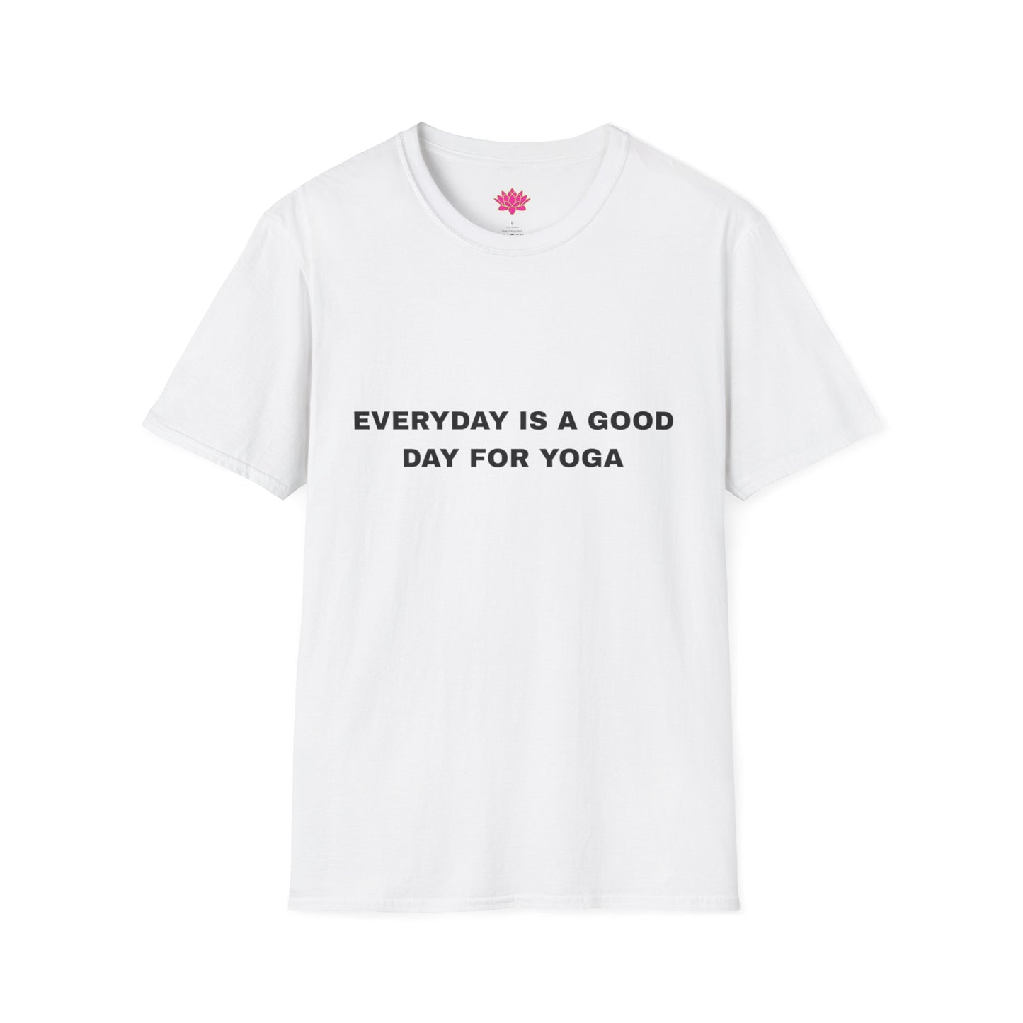 Everyday is a Good Day for Yoga - T-Shirt